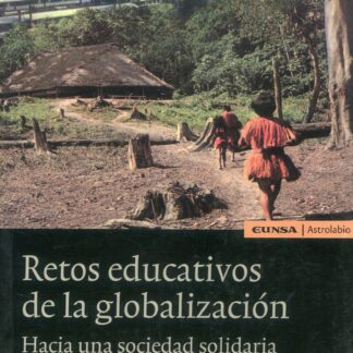 Retos educativos de la globalización hacia una sociedad solidaria