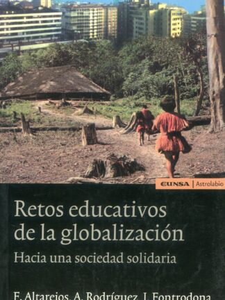 Retos educativos de la globalización hacia una sociedad solidaria