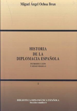 Historia de la Diplomacia Española. Introducción y Edad Media I