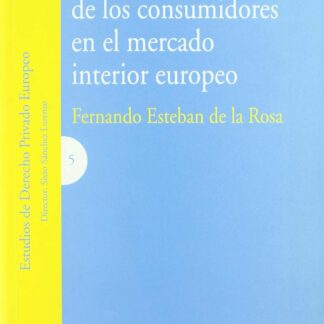 Protección de los Consumidores en el Mercado Interior Europeo