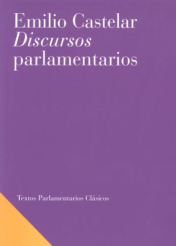 Discursos Parlamentarios Emilio Castelar