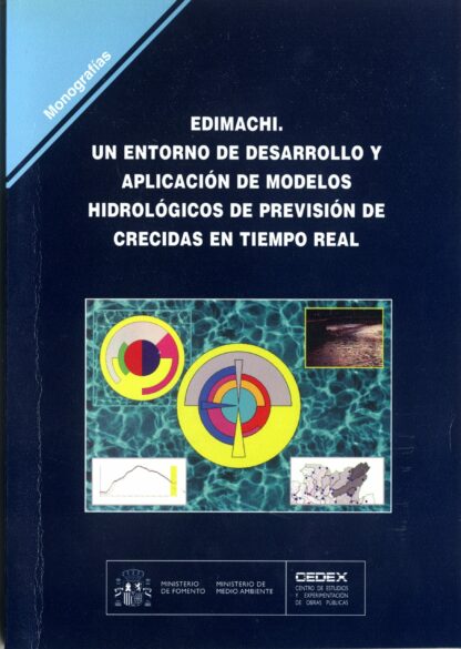 Edimachi. Un Entorno de Desarrollo y Apliación de Modelos Hidrológicos de Previsión de Crecidas en Tiempo Real.