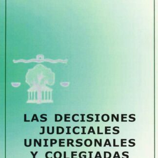 Decisiones judiciales unipersonales y colegiadas