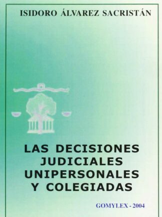 Decisiones judiciales unipersonales y colegiadas