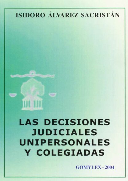 Decisiones judiciales unipersonales y colegiadas