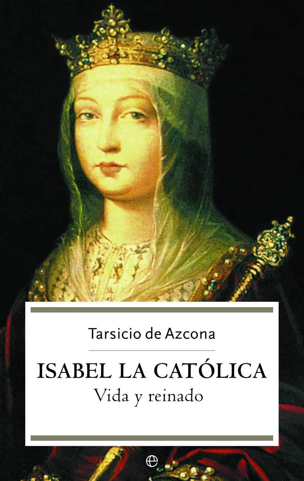 Isabel La Católica Vida y Reinado / 9788497341851