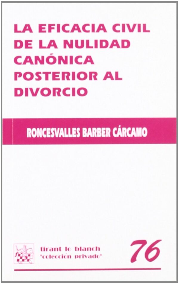 Eficacia Civil de la Nulidad Canónica Posterior al Divorcio -9788484562146