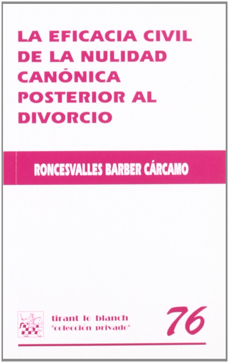 Eficacia Civil de la Nulidad Canónica Posterior al Divorcio -9788484562146
