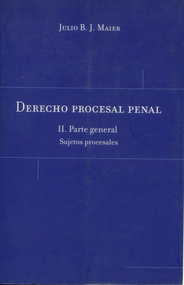 Derecho Procesal Penal Tomo II. Parte general. Sujetos procesales