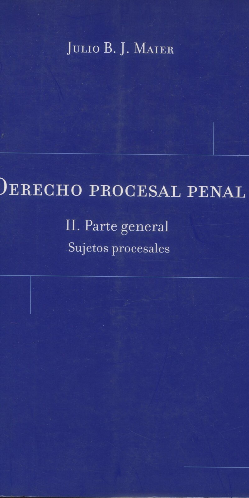 Derecho Procesal Penal Tomo II. Parte general. Sujetos procesales