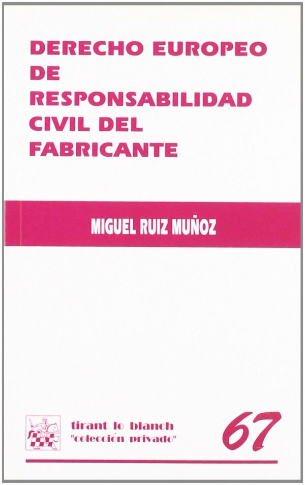 Derecho Europeo de Responsabilidad Civil del Fabricante -9788484560135