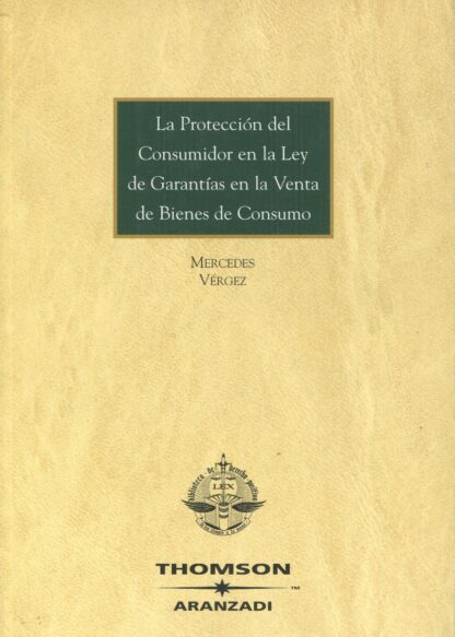 La Protección del Consumidor en la Ley de Garantías en la Venta de Bienes de Consumo