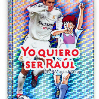 Yo quiero ser Raúl