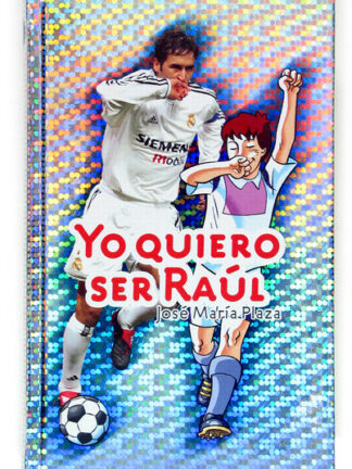 Yo quiero ser Raúl