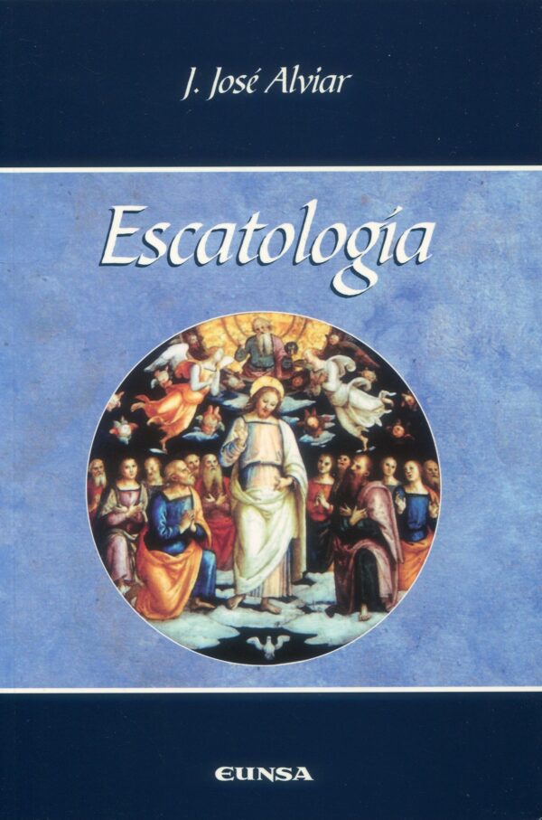 Escatología / 9788431321765 / J.J. ALVIAR