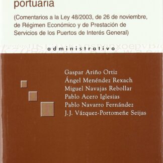 Nueva Legislación Portuaria. Comentarios a la Ley 48/2003, de 26 de Noviembre, de Régimen Económico y de Prestación....