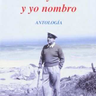 A Estos yo Canto y yo Nombro Antología