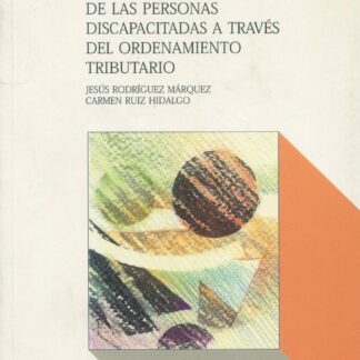 Protección de las personas discapacitadas a través del ordenamiento tributario