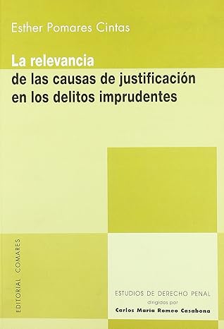 LA RELEVANCIA DE LAS CAUSAS JUSTIFICACIÓN DELITOS IMPRUDENTES-Relevancia de las Causas de Justificación en los Delitos Imprudentes