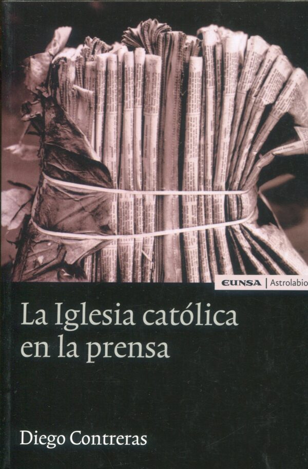 Iglesia católica en la prensa / 978843132238 / D. CONTRERAS