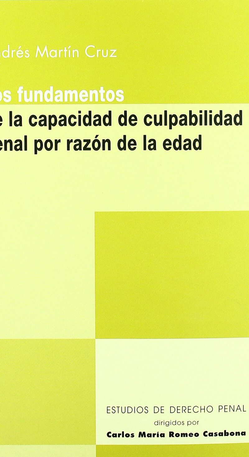 FUNDAMENTOS DE LA CAPACIDAD DE CULPABILIDAD PENAL POR RAZON DE LA EDAD