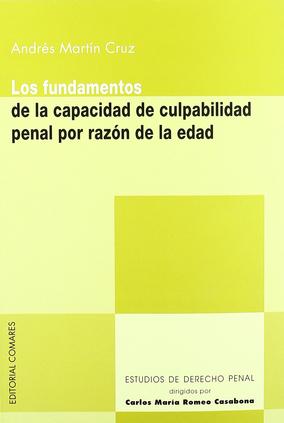FUNDAMENTOS DE LA CAPACIDAD DE CULPABILIDAD PENAL POR RAZON DE LA EDAD