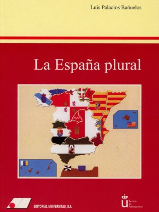 España plural. Nación, nacionalidades y regiones