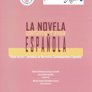 Novela contemporánea española. Actas de las I Jornadas de Narrativa Contemporánea Española.