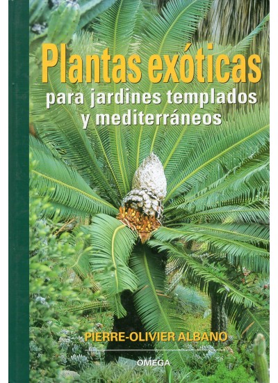 Plantas exóticas para jardines templados y mediterráneos