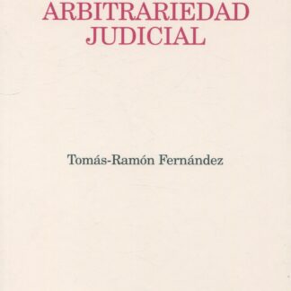 Del Arbitrio y de la Arbitrariedad Judicial
