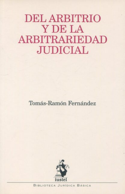 Del Arbitrio y de la Arbitrariedad Judicial