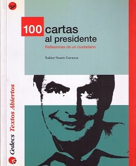 100 Cartas al Presidente. Reflexiones de un Ciudadano