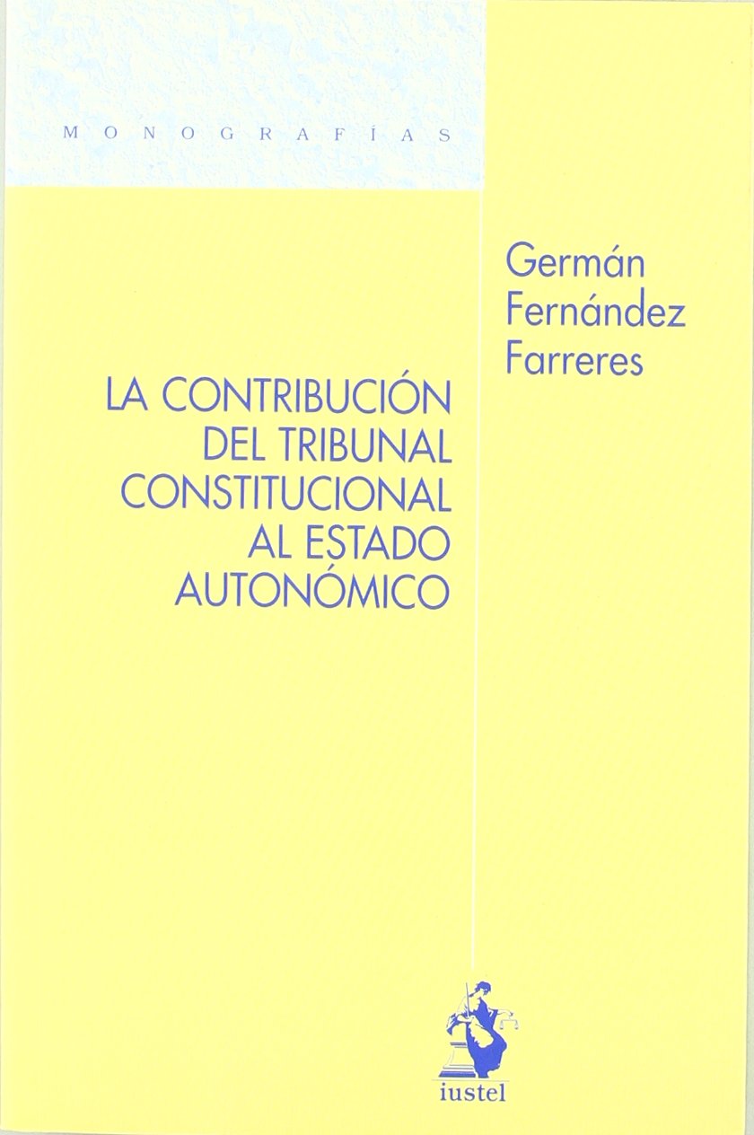 CONTRIBUCIÓN DEL TRIBUNAL CONSTITUCIONAL AL ESTADO AUTONOMICO