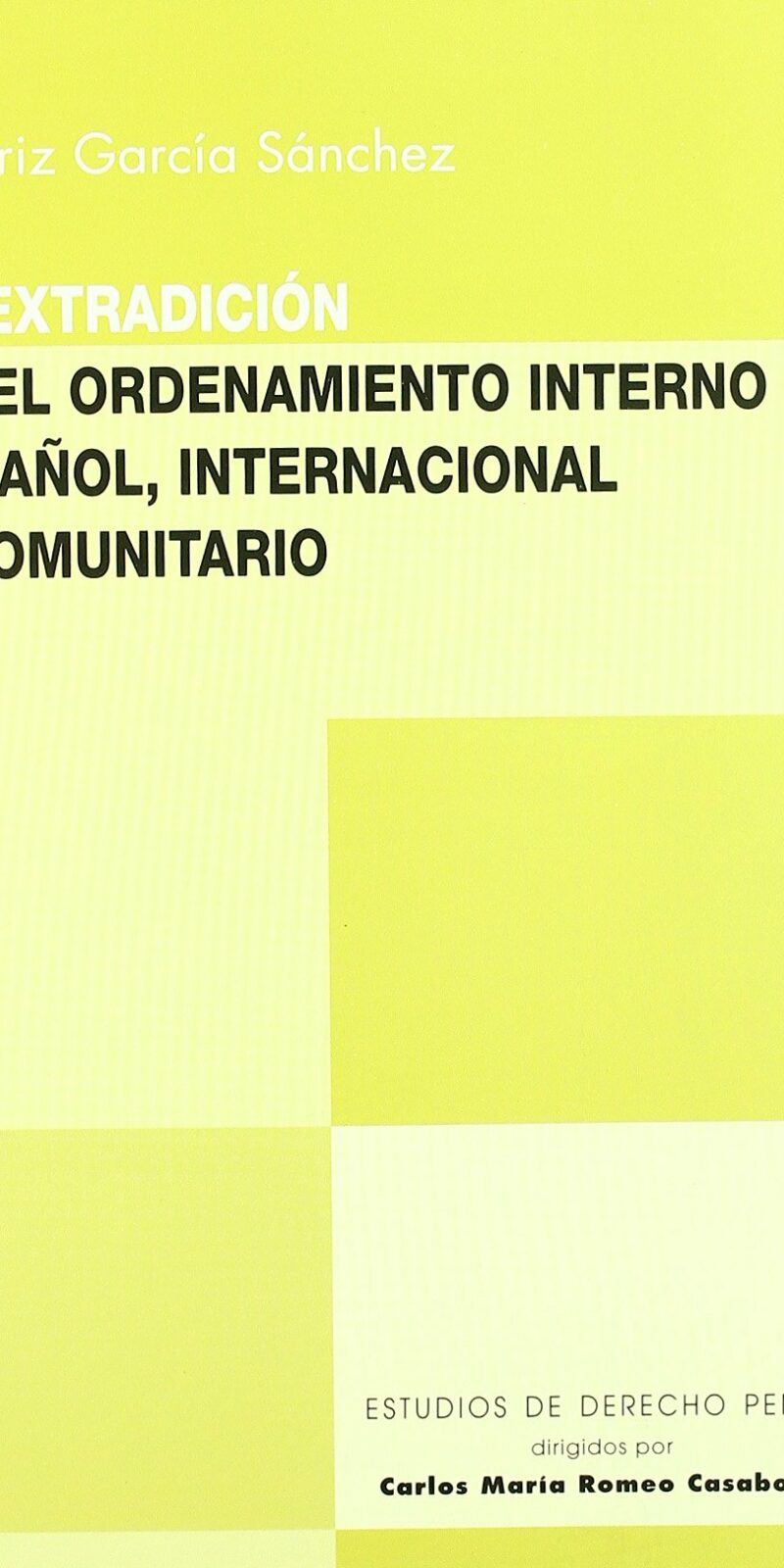 Extradición en el Ordenamiento Interno Español -9788484449874