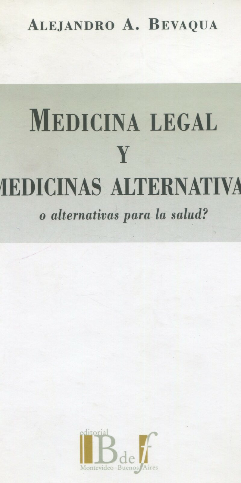 Medicina Legal y medicinas alternativas o alternativas para la salud 9789974578531