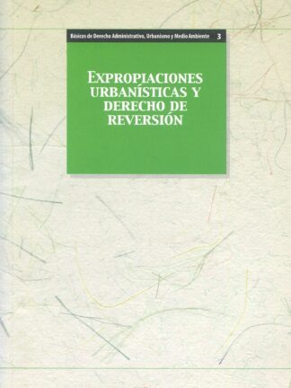 Expropiaciones Urbanísticas y Derecho de Reversión