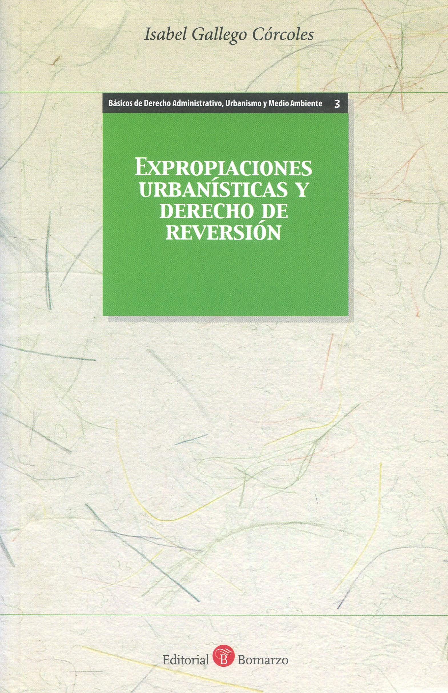 Expropiaciones Urbanísticas y Derecho de Reversión 9788486977740