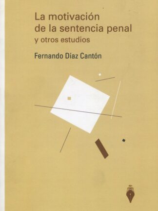 Motivación de la sentencia penal y otros estudios