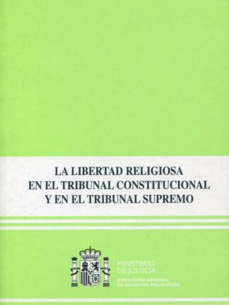 La libertad religiosa en el Tribunal Constitucional y en el Tribunal Supremo