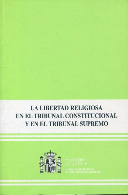 La libertad religiosa en el Tribunal Constitucional y en el Tribunal Supremo