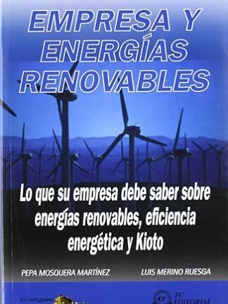 Empresa y energías renovables lo que su empresa debe saber sobre energías renovables, eficiencia ene rgética y Kioto