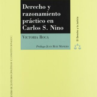 Derecho y Razonamiento Práctico en Carlos S. Nino