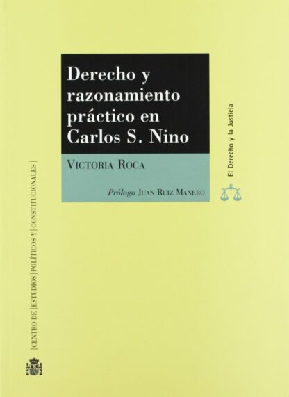 Derecho y Razonamiento Práctico en Carlos S. Nino