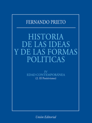 Historia de las ideas y de las formas políticas, 04/02. Edad Contemporanea. El Positivismo.
