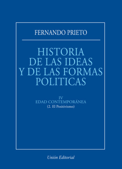 Historia de las ideas y de las formas políticas, 04/02. Edad Contemporanea. El Positivismo.