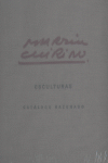 Martín Chirino. Esculturas. Catálogo Razonado