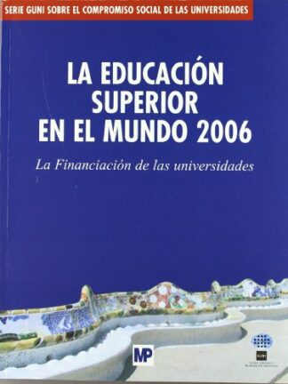 Educación Superior en el Mundo 2006: La Financiación de las Universidades