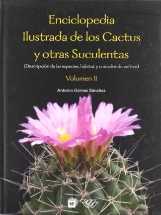 Enciclopedia Ilusutrada de los Cactus y otras Suculentas Vol. II