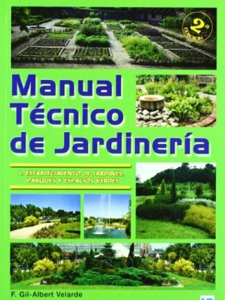 Manual técnico de jardinería I: establacimiento de jardines, parques y espacios verdes
