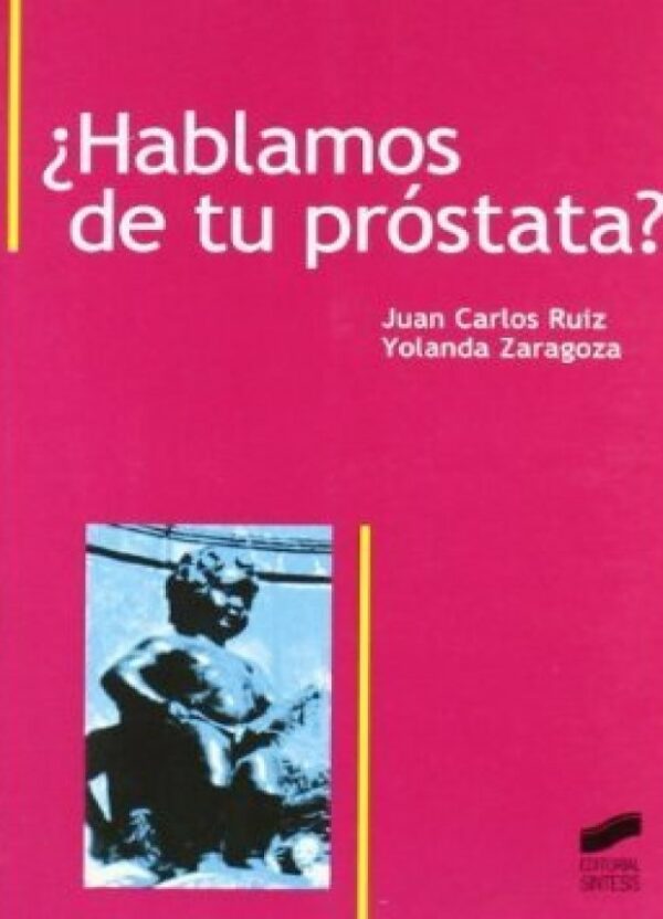 Hablamos de tu Próstata/J.C.Ruiz/ Y. Zaragoza/ 9788497563871